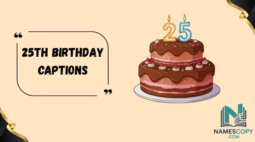 25th Birthday Captions