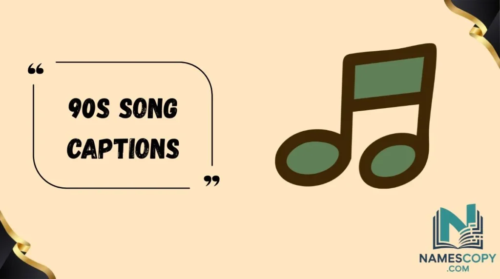 90s Song Captions