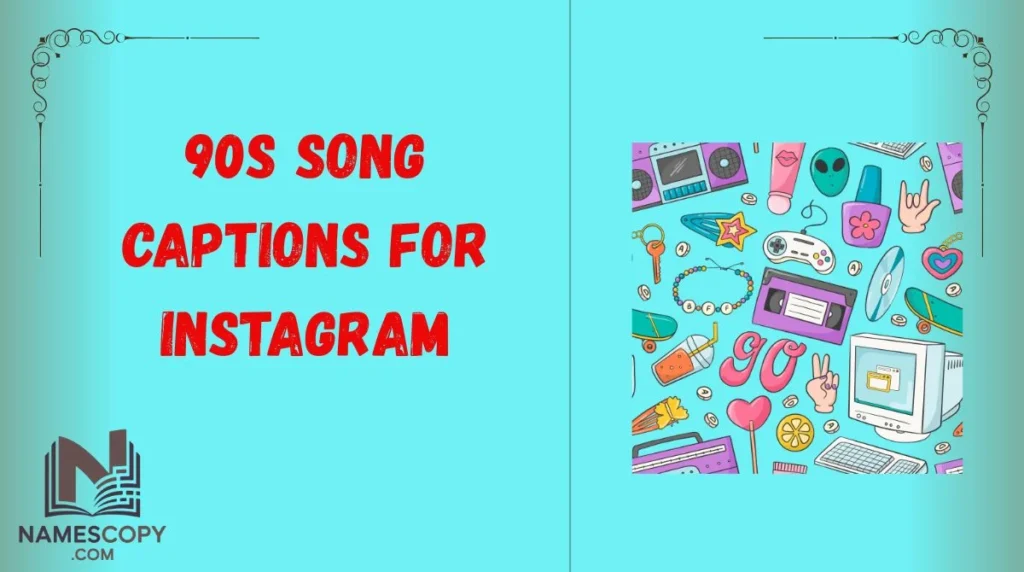90s Song Captions for Instagram