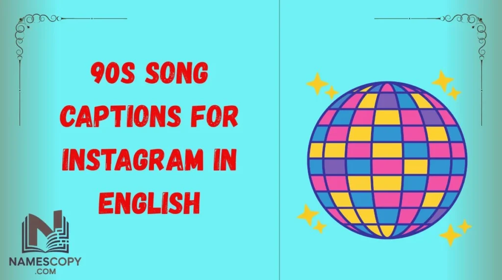 90s Song Captions for Instagram in English