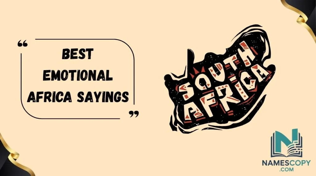 Best Emotional Africa Sayings