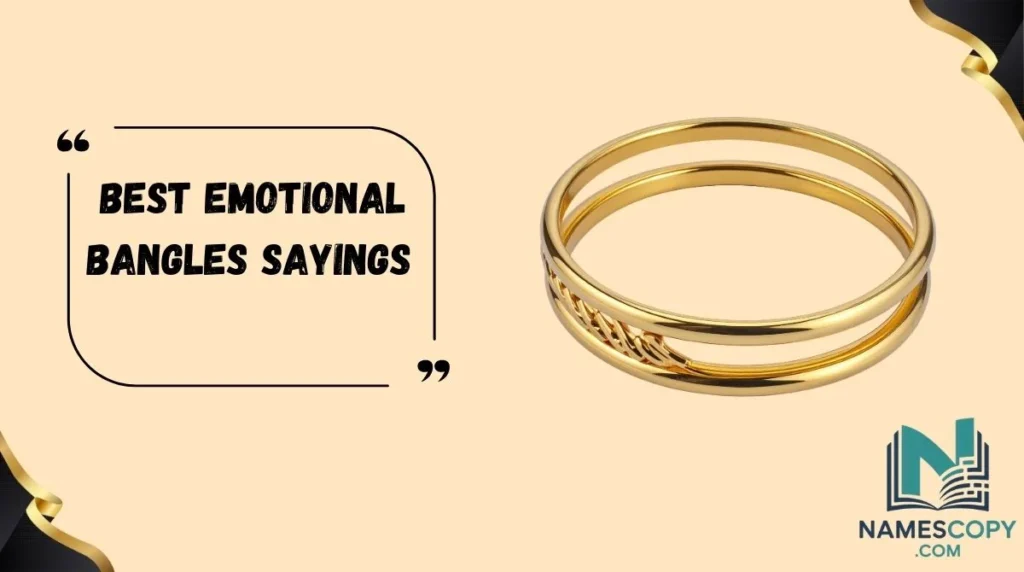 Best Emotional Bangles Sayings