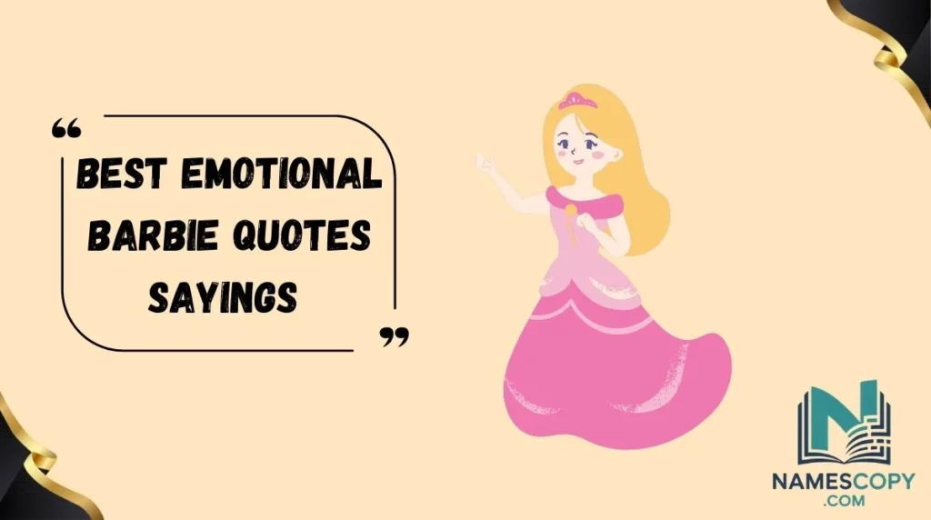 Best Emotional Barbie Quotes Sayings 