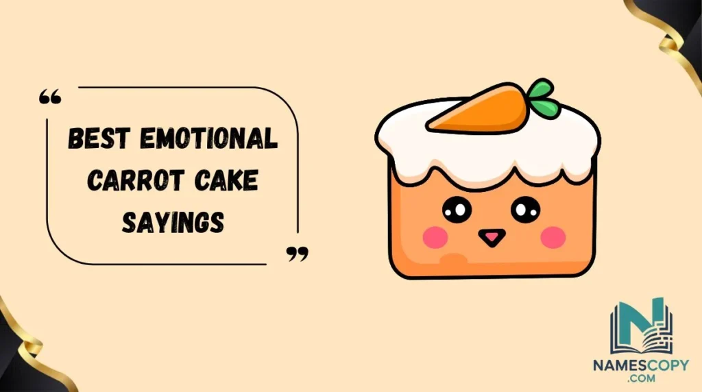Best Emotional Carrot Cake Sayings