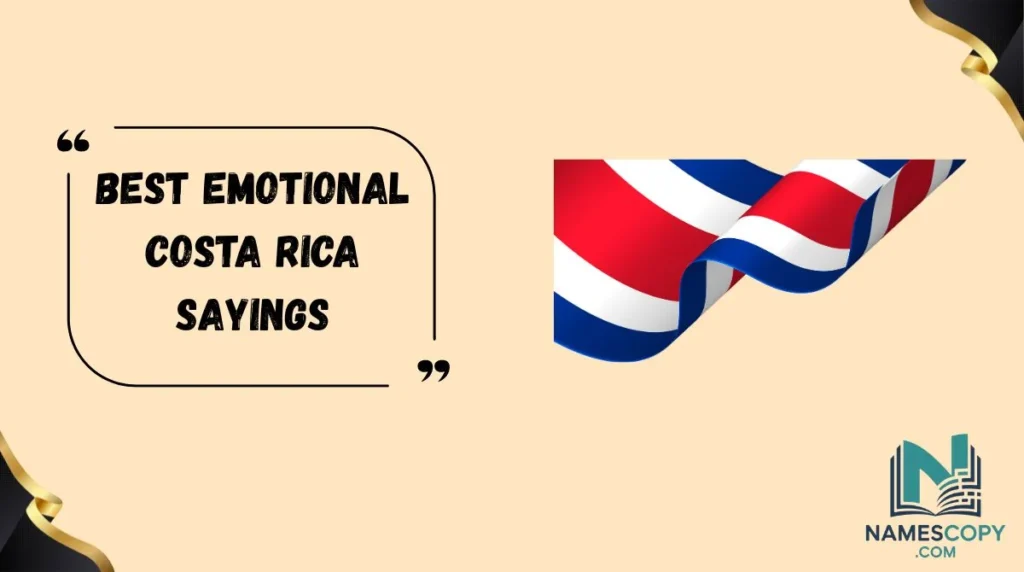 Best Emotional Costa Rica Sayings