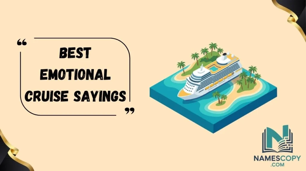 Best Emotional Cruise Sayings