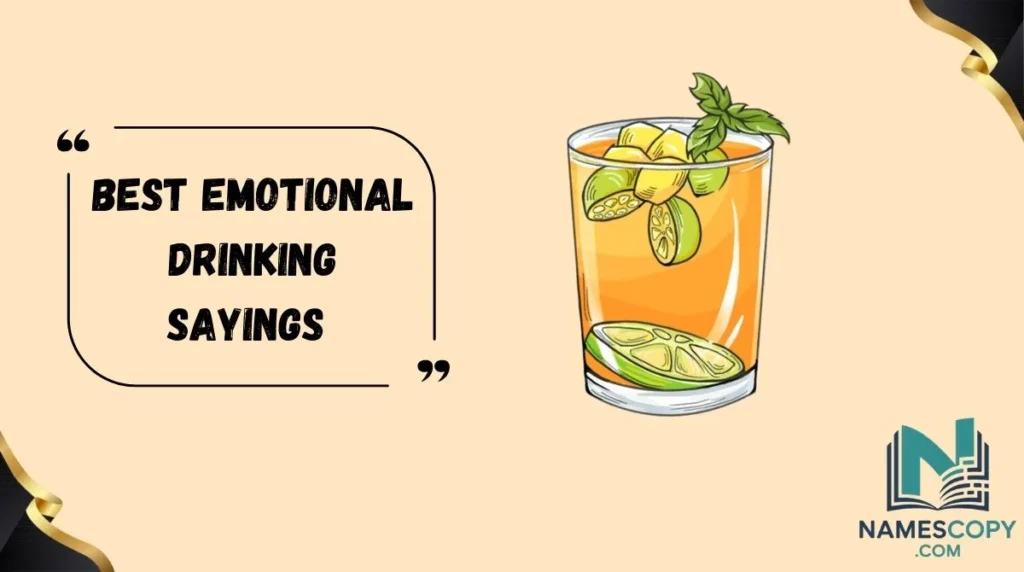 Best Emotional Drinking Sayings 