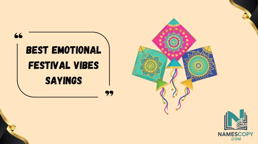 Best Emotional Festival Vibes Sayings