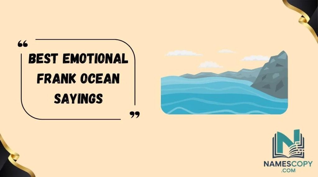 Best Emotional Frank Ocean Sayings