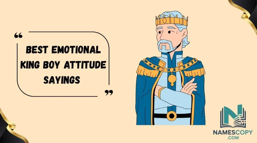 Best Emotional King Boy Attitude Sayings