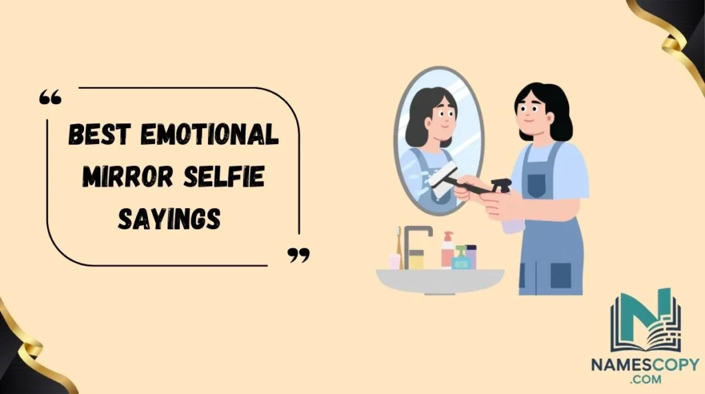 Best Emotional Mirror Selfie Sayings
