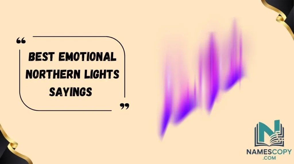 Best Emotional Northern Lights Sayings 