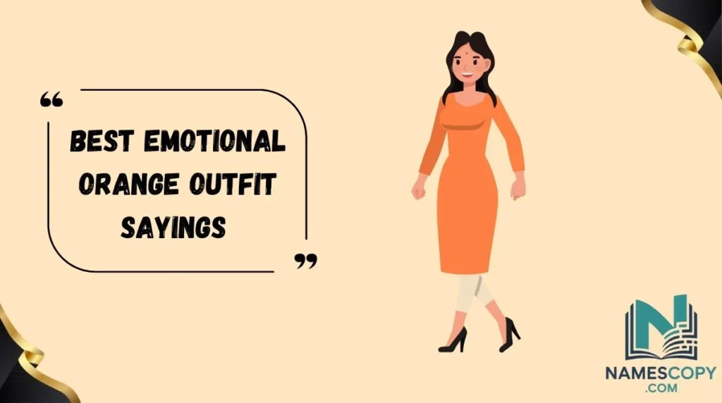 Best Emotional Orange Outfit Sayings 