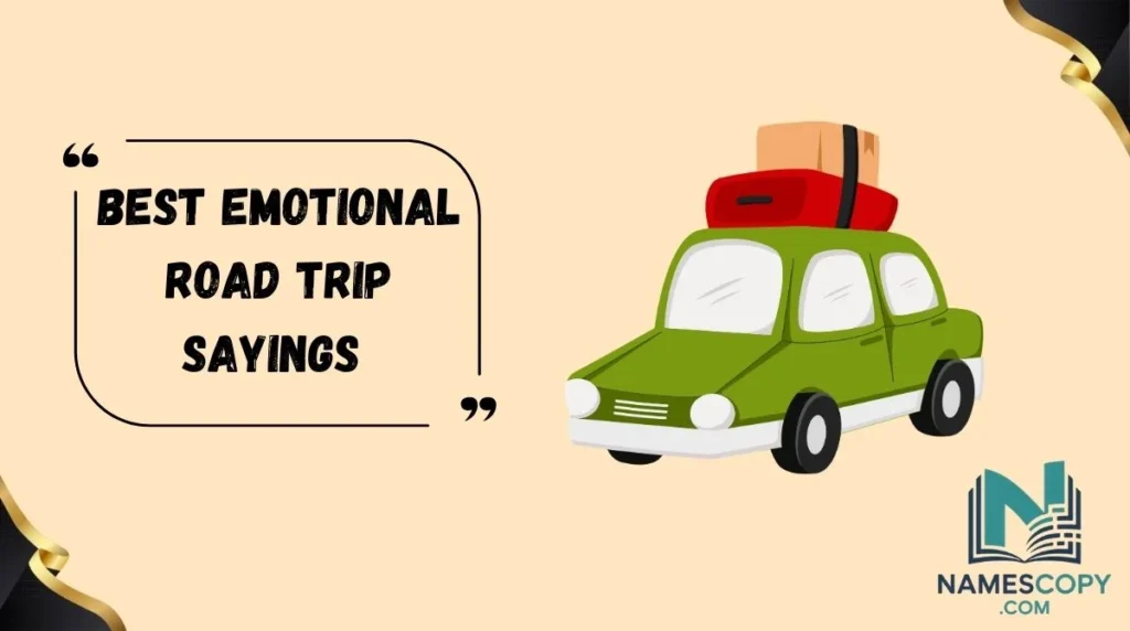 Best Emotional Road Trip Sayings