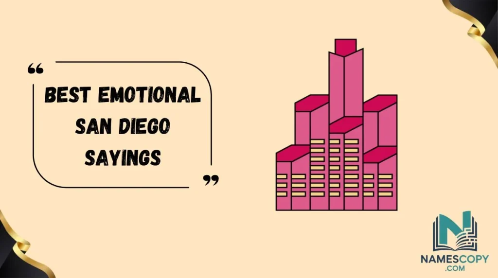 Best Emotional San Diego Sayings