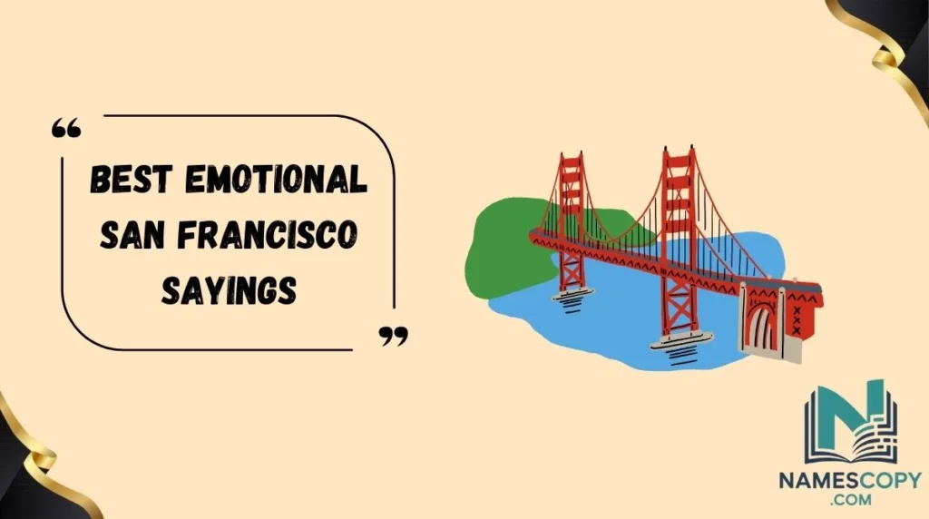 Best Emotional San Francisco Sayings