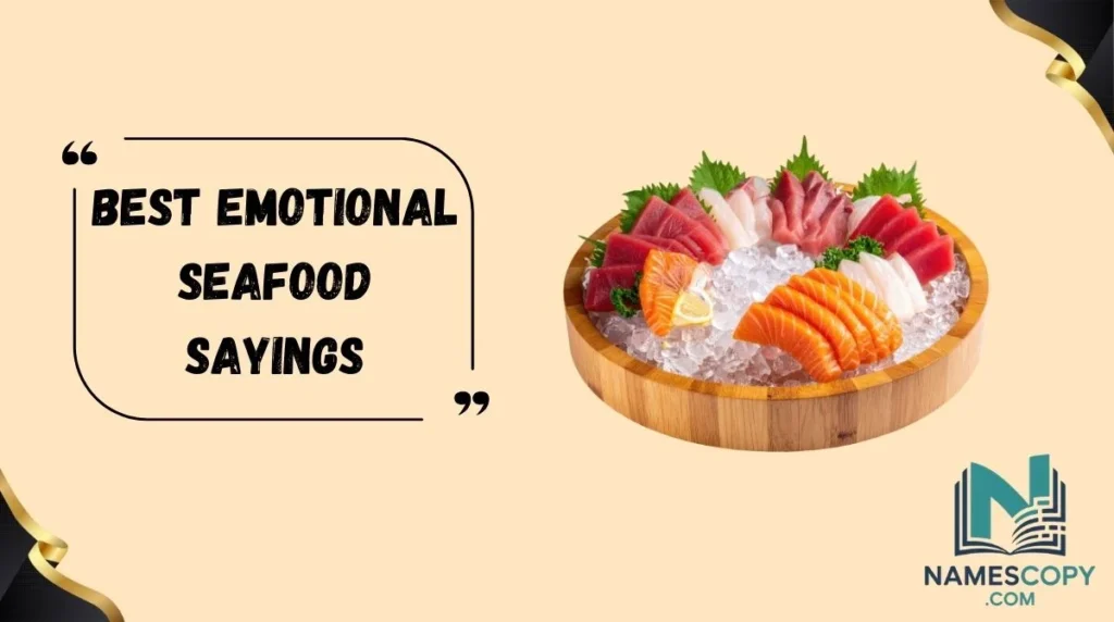 Best Emotional Seafood Sayings