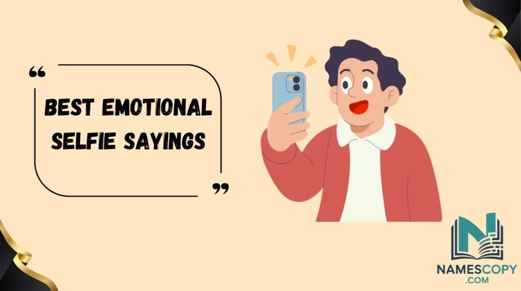 Best Emotional Selfie Sayings