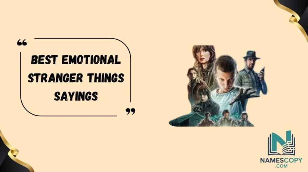 Best Emotional Stranger Things Sayings