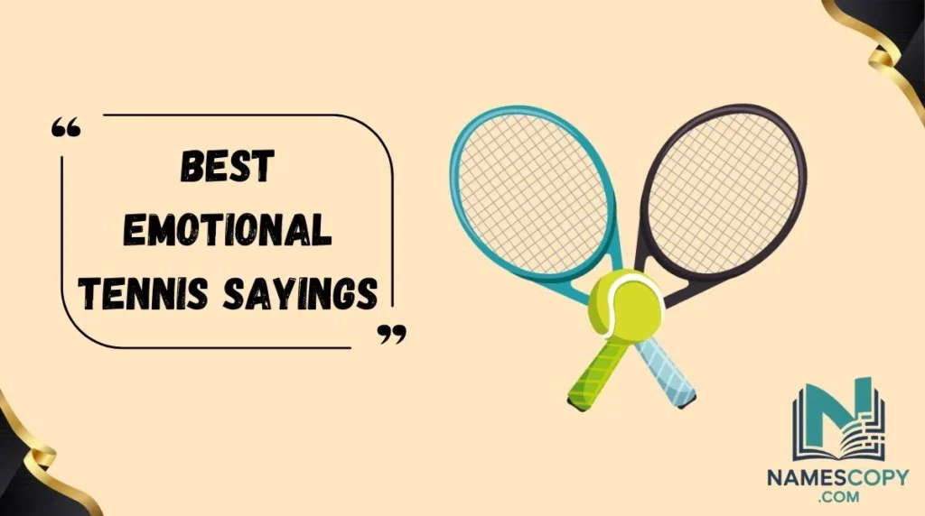 Best Emotional Tennis Sayings