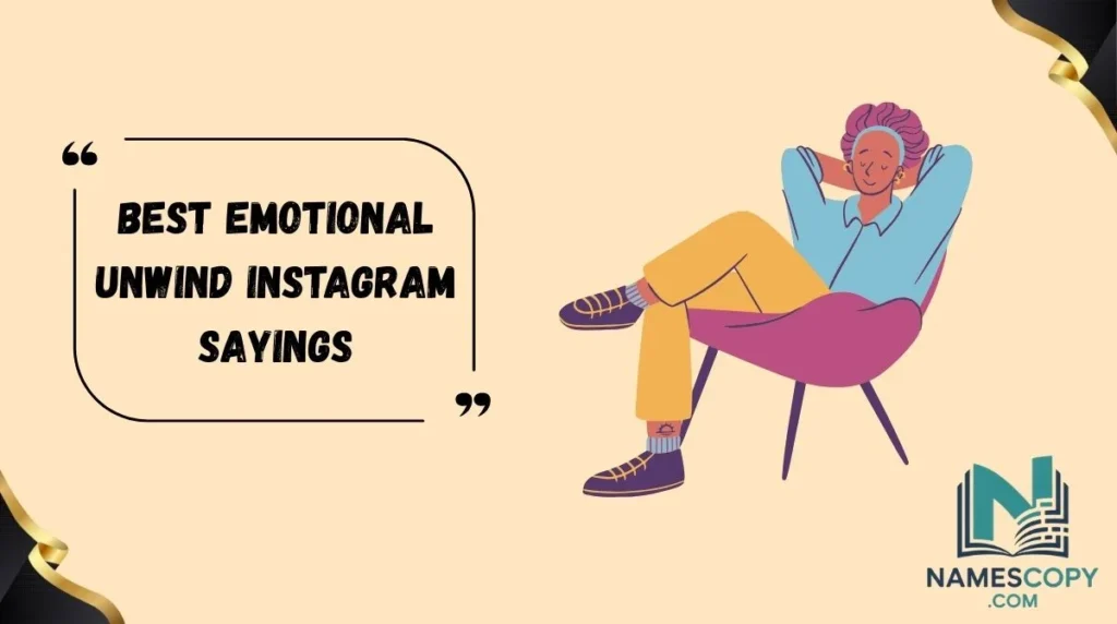 Best Emotional Unwind Instagram Sayings
