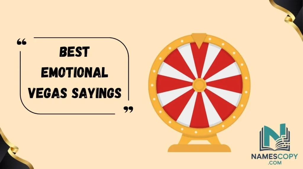 Best Emotional Vegas Sayings