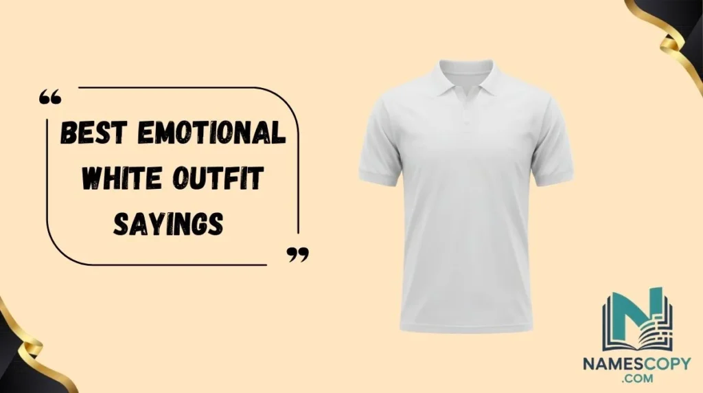 Best Emotional White Outfit Sayings
