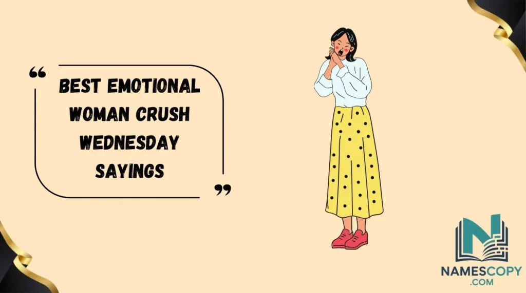 Best Emotional Woman Crush Wednesday Sayings