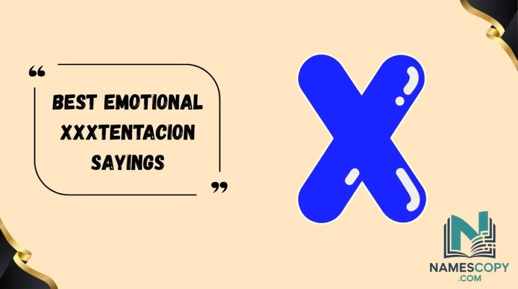 Best Emotional XXXTentacion Sayings