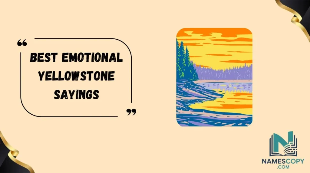 Best Emotional Yellowstone Sayings