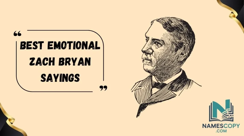 Best Emotional Zach Bryan Sayings