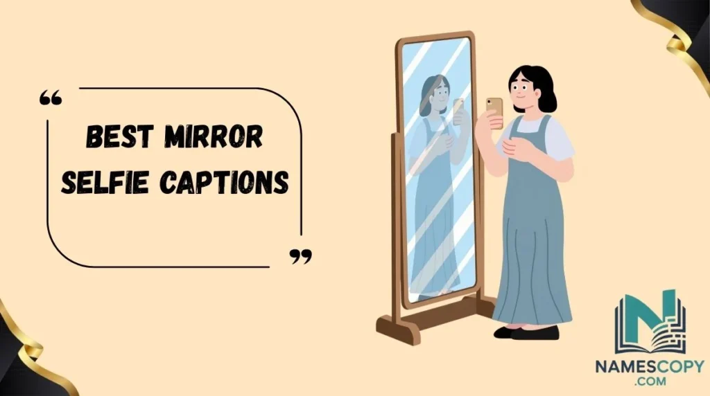Best Mirror Selfie Captions