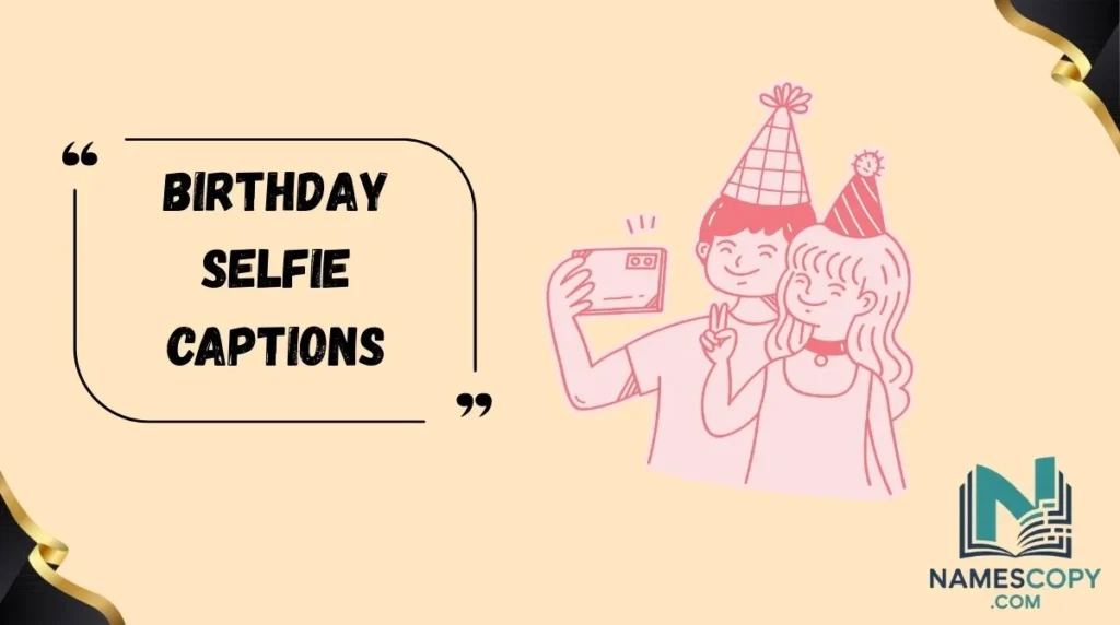 Birthday Selfie Captions
