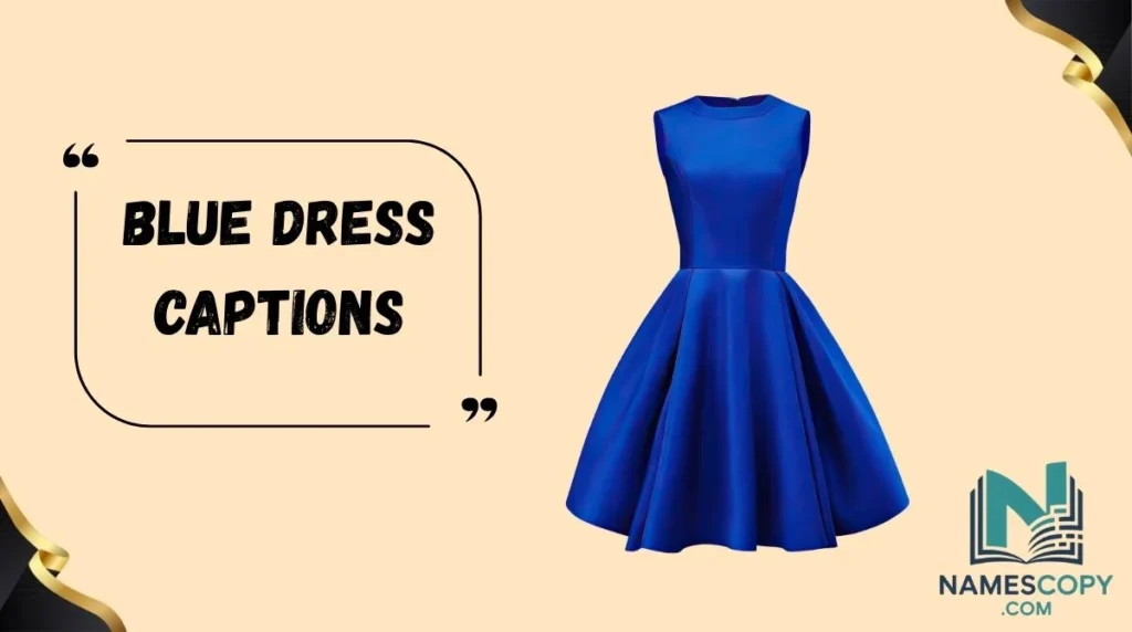 Blue Dress Captions
