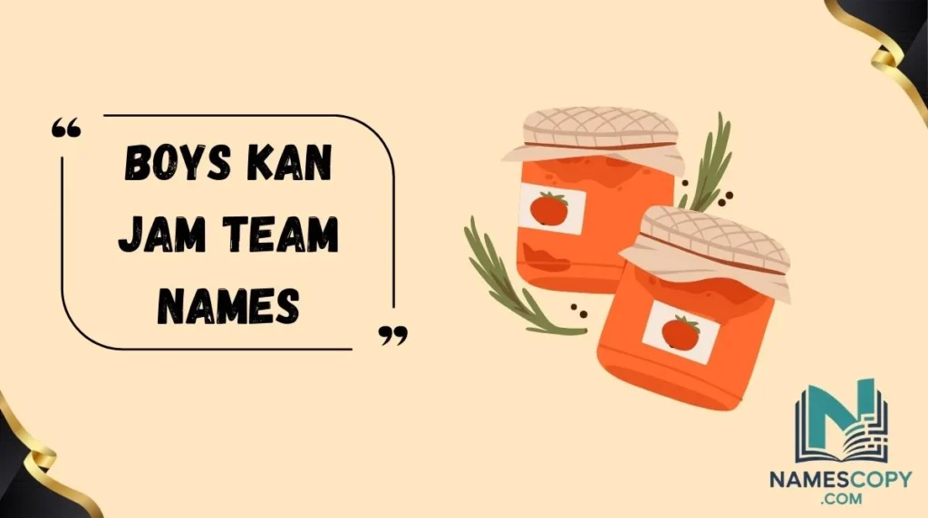 Boys Kan Jam Team Names