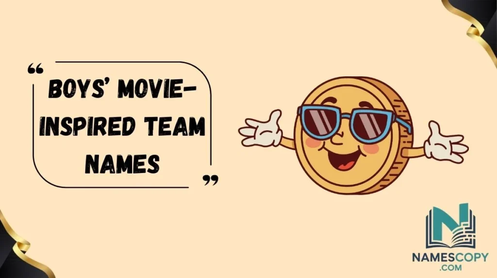 Boys’ Movie-Inspired Team Names