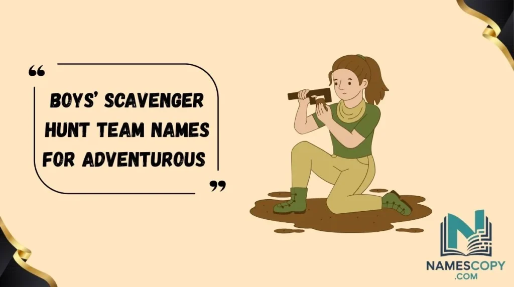 Boys’ Scavenger Hunt Team Names for Adventurous