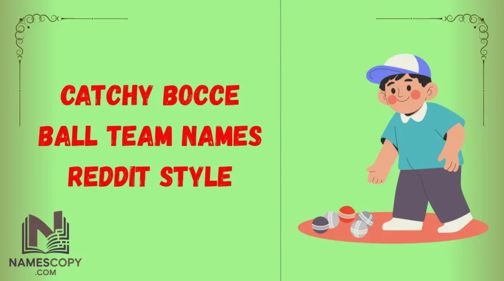 Catchy Bocce Ball Team Names Reddit Style