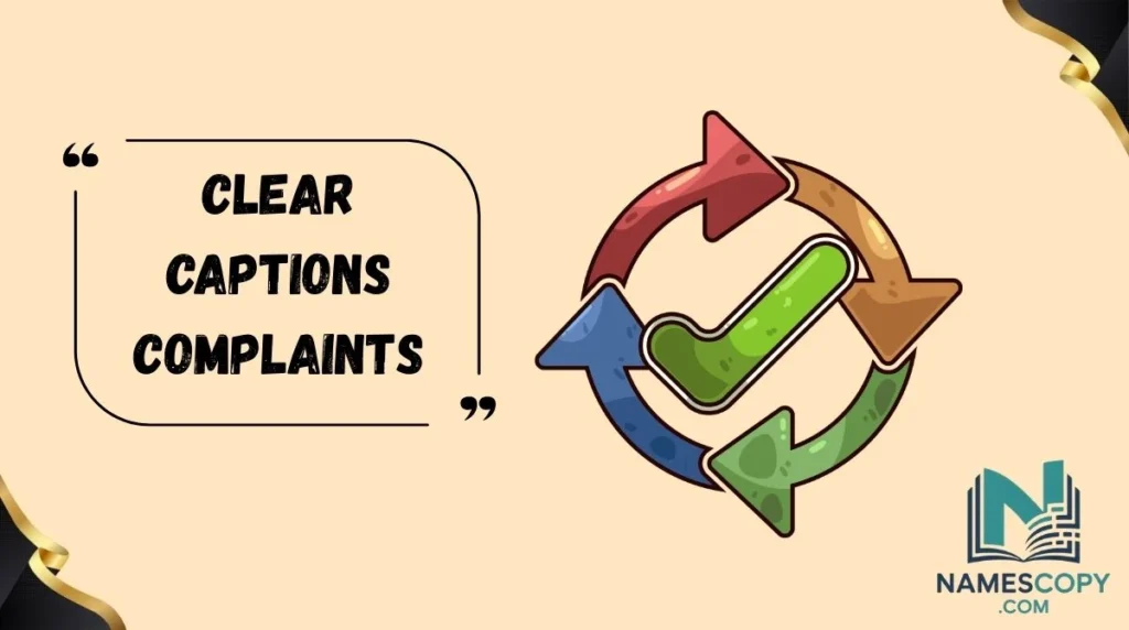 Clear Captions Complaints