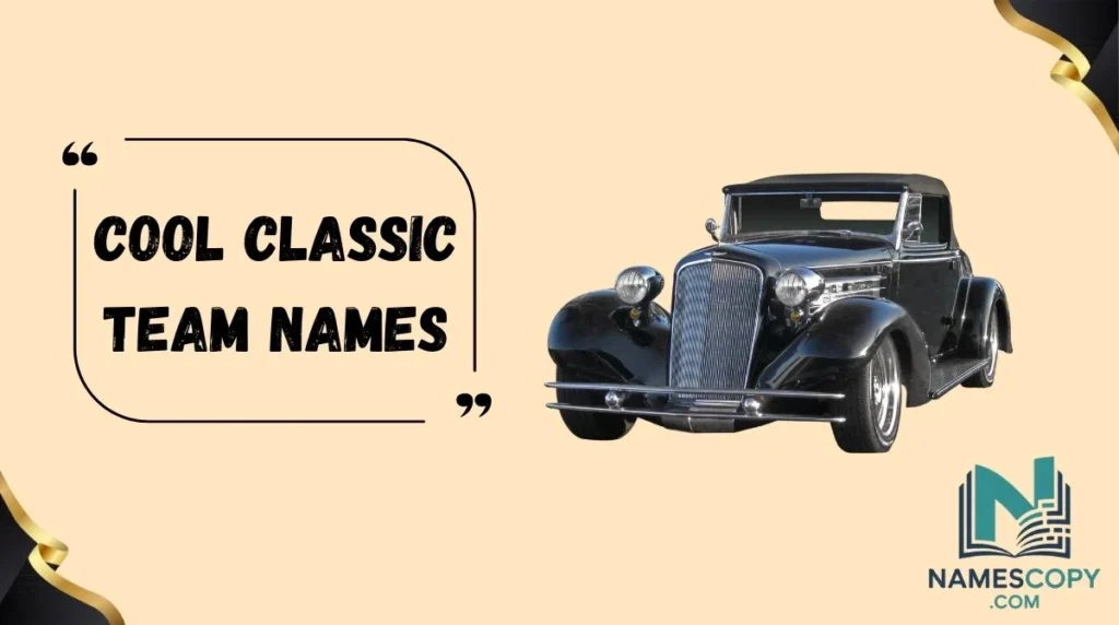 Cool Classic Team Names