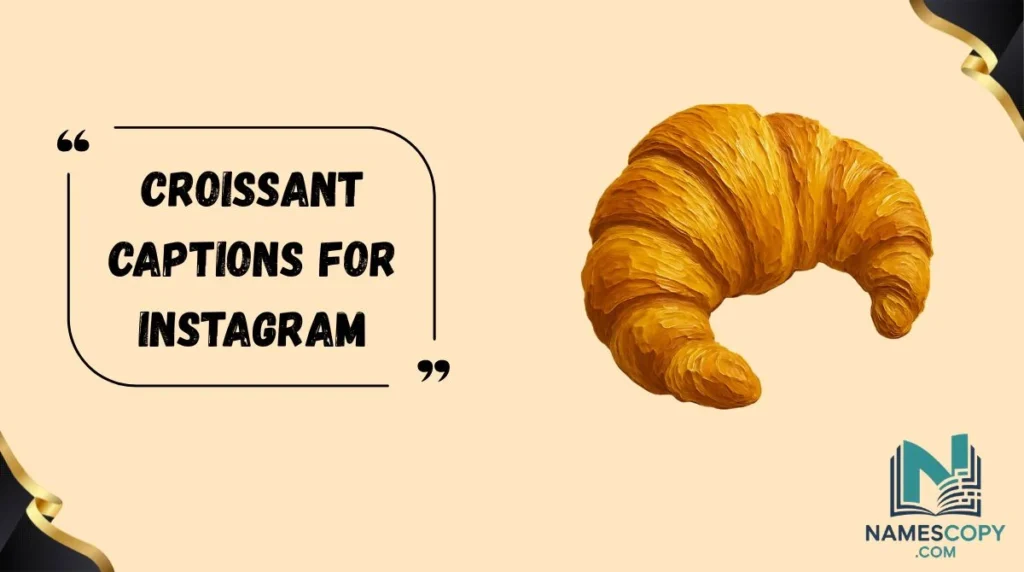 Croissant Captions for Instagram