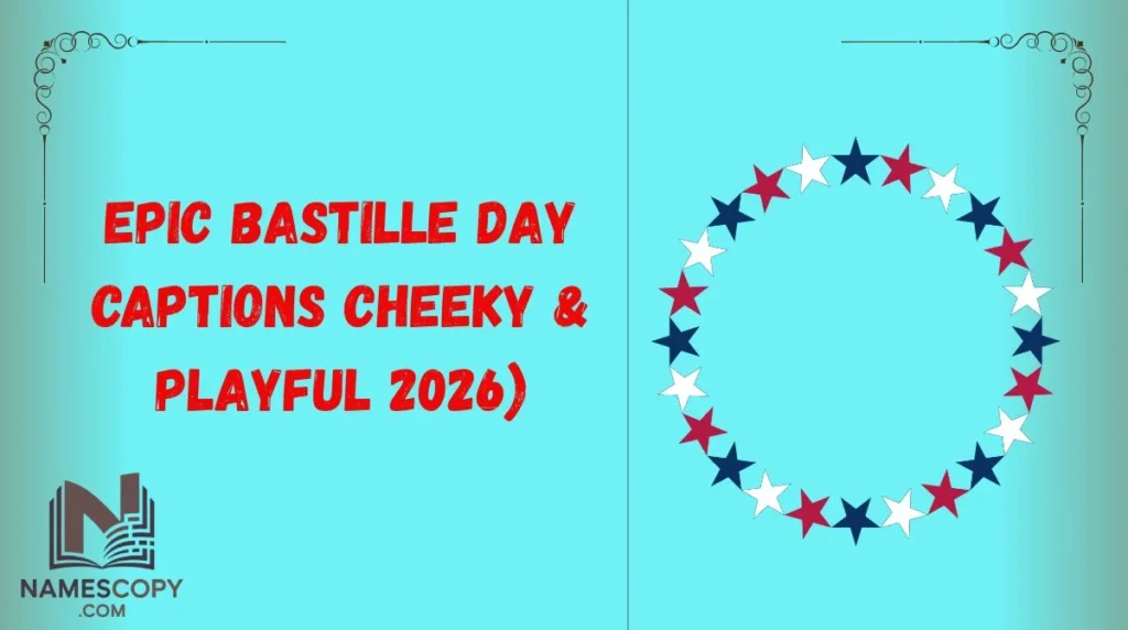Epic Bastille Day Captions Cheeky & Playful 2026)