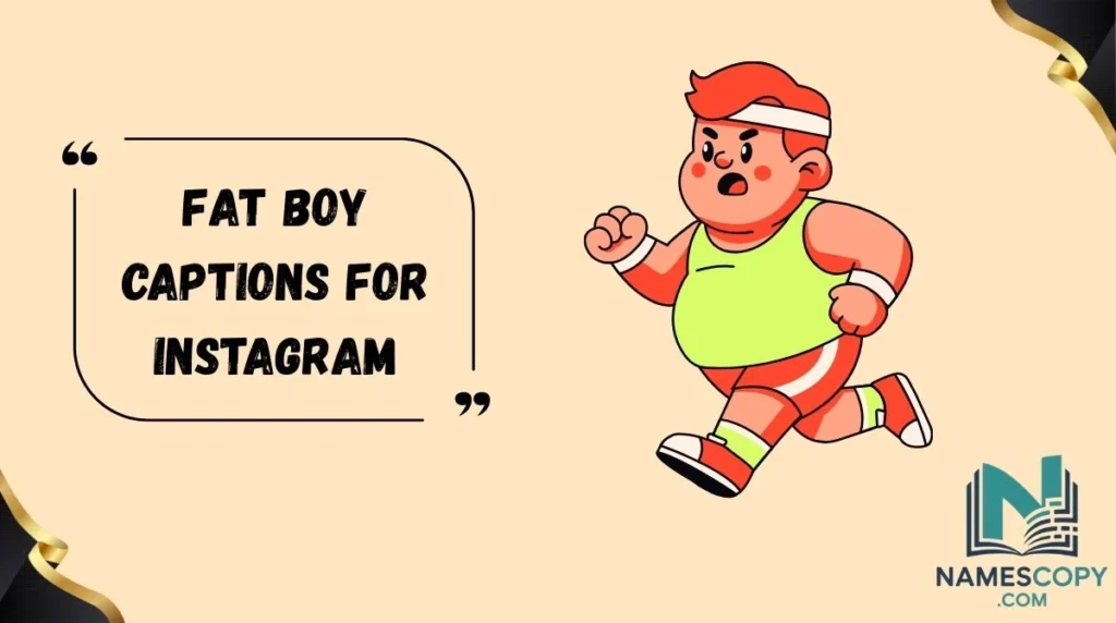 Fat Boy Captions for Instagram