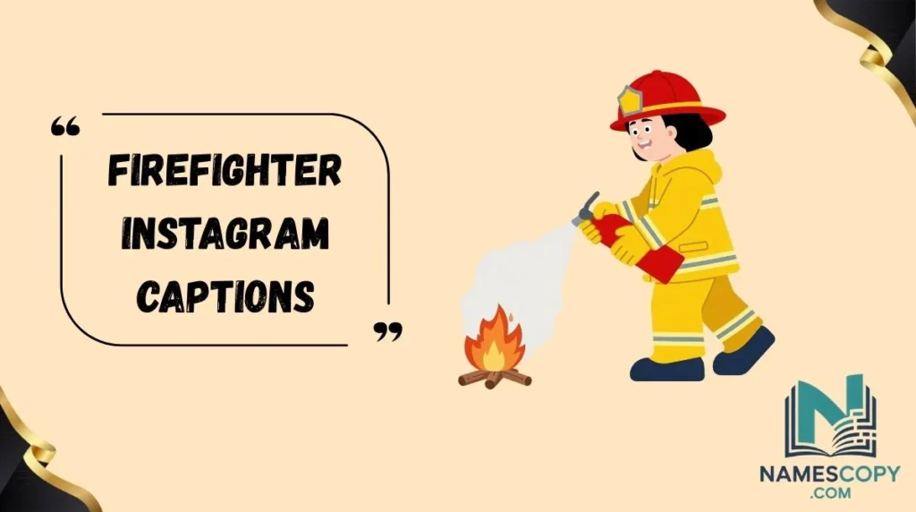 Firefighter Instagram Captions