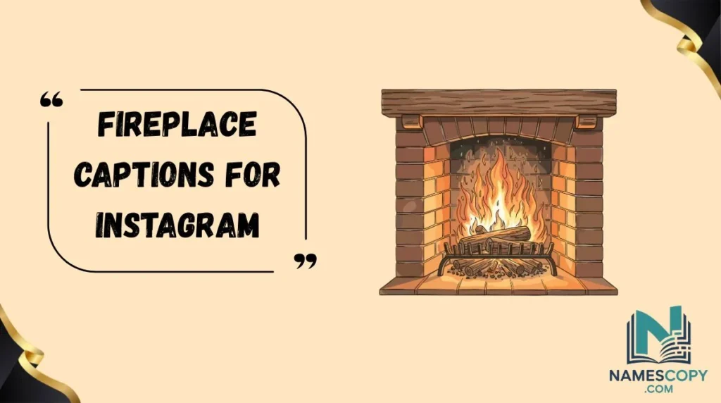 Fireplace Captions for Instagram