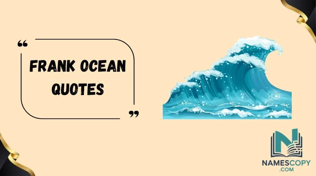 Frank Ocean Quotes
