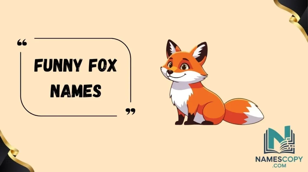 Funny Fox Names