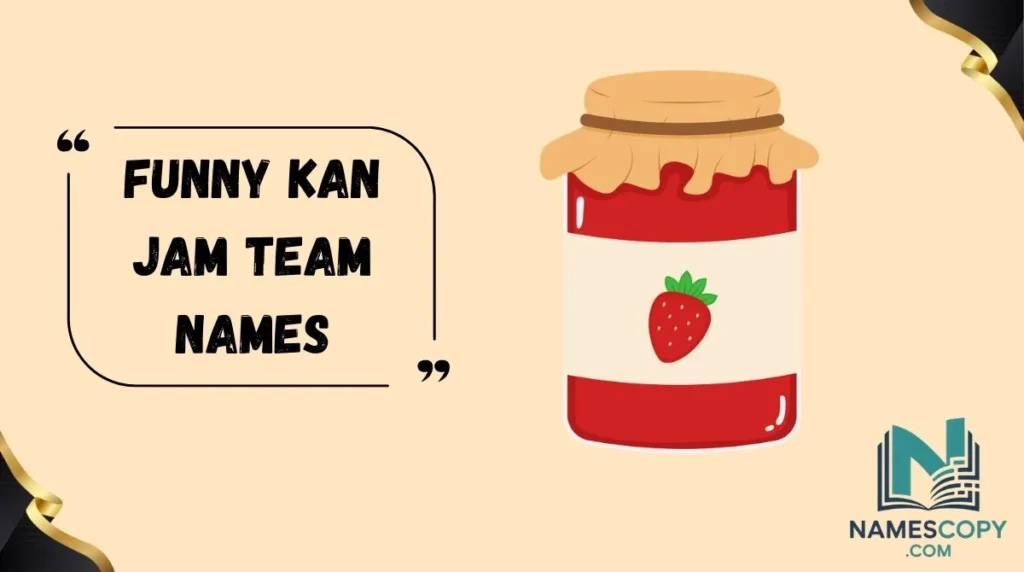 Funny Kan Jam Team Names