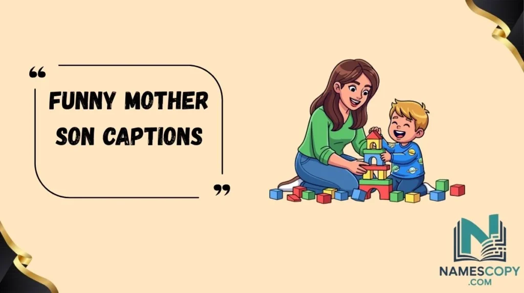 Funny Mother Son Captions