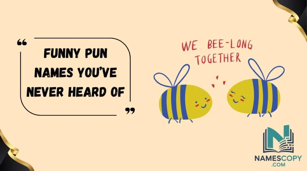 Funny Pun Names You’ve Never Heard Of